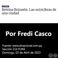 Bettina Brizuela: Las so(m)bras de una ciudad - Por Fredi Casco - Domingo, 02 de Abril de 2023